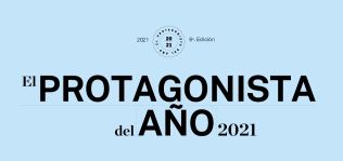 El Protagonista del Año 2021: en busca del más relevante