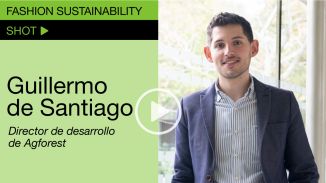 Fashion Sustainability Shot, con Guillermo de Santiago (Agforest)